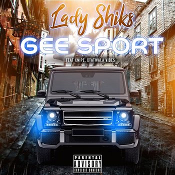 Gee Sport - Lady Shiks feat. Xnipe, Xtatwala Vibes