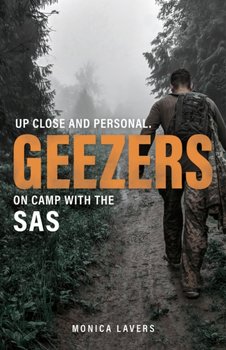 GEEZERS: Up Close and Personal: On Camp with the SAS - Monica Lavers
