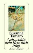 Geh, wohin dein Herz dich trägt - Tamaro Susanna
