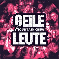 Geile Leute Mountain Crew