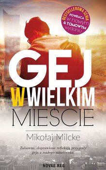 Gej w wielkim mieście. Tom 1 - Milcke Mikołaj