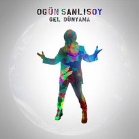 Gel Dünyama Ogün Sanlisoy