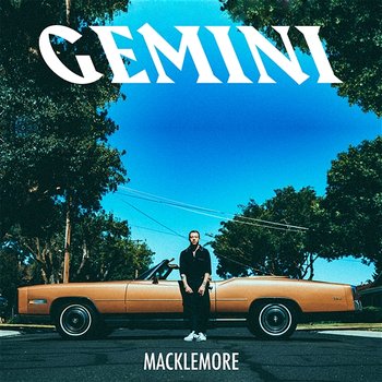 GEMINI - Macklemore