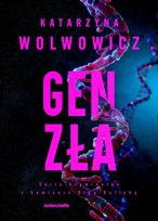Gen zła Wolwowicz Katarzyna