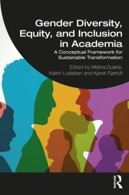 Gender Diversity Equity And Inclusion In Academia A Conceptual Framework For Sustainable 0778