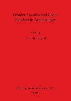 Gender Locales and Local Genders in Archaeology