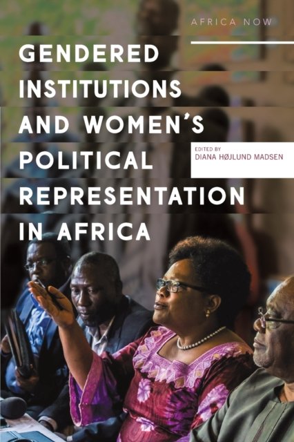 Gendered institutions and womens political representation in Africa ...