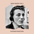 Gene Vincent Vol.2 - Platinum Selection - Gene Vincent