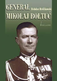 Generał Mikołaj Bołtuć - Królikowski Bohdan