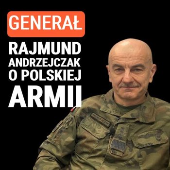Generał Rajmund Andrzejczak o Polskiej armii. Fragment wywiadu - czyta Igor Janke - Układ Otwarty - podcast - Janke Igor