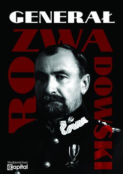 Generał Rozwadowski - Opracowanie zbiorowe