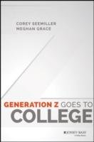 Generation Z Goes to College - Seemiller Corey, Grace Meghan