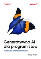 Generatywna AI dla programistów. Praktyczne techniki i narzędzia Pereira Sergio