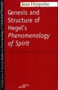Genesis and Structure of Hegel's "Phenomenology of Spirit" - Jean Hyppolite
