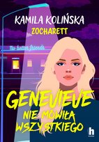 Genevieve nie mówiła wszystkiego Kamila Kolińska Zocharett