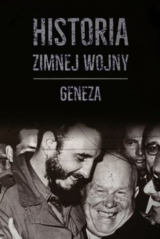Geneza. Historia zimnej wojny. Tom 1 - Opracowanie zbiorowe