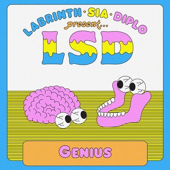 Genius - LSD feat. Sia, Diplo, Labrinth