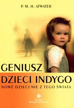 Geniusz dzieci indygo - Atwater P. M. H.