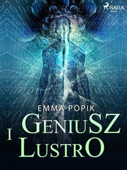 Geniusz i lustro - Popik Emma