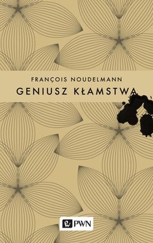 Geniusz kłamstwa - Noudelmann Francois