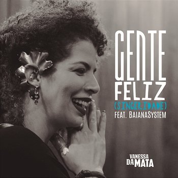 Gente Feliz (Sinceridade) - Vanessa da Mata feat. BaianaSystem