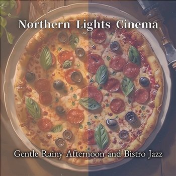 Gentle Rainy Afternoon and Bistro Jazz - Northern Lights Cinema