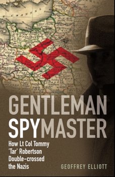 Gentleman Spymaster - Elliott Geoffrey