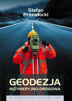 Geodezja inżynieryjno-drogowa - Przewłocki Stefan