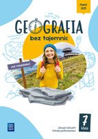 Geografia bez tajemnic. Geografia. Zeszyt ćwiczeń. Klasa 7. Szkoła podstawowa Opracowanie zbiorowe