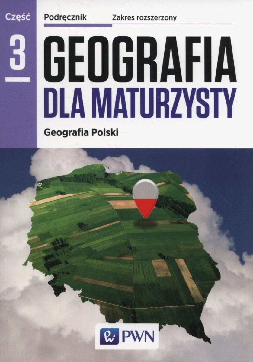 Geografia dla maturzysty. Geografia Polski. Podręcznik. Zakres