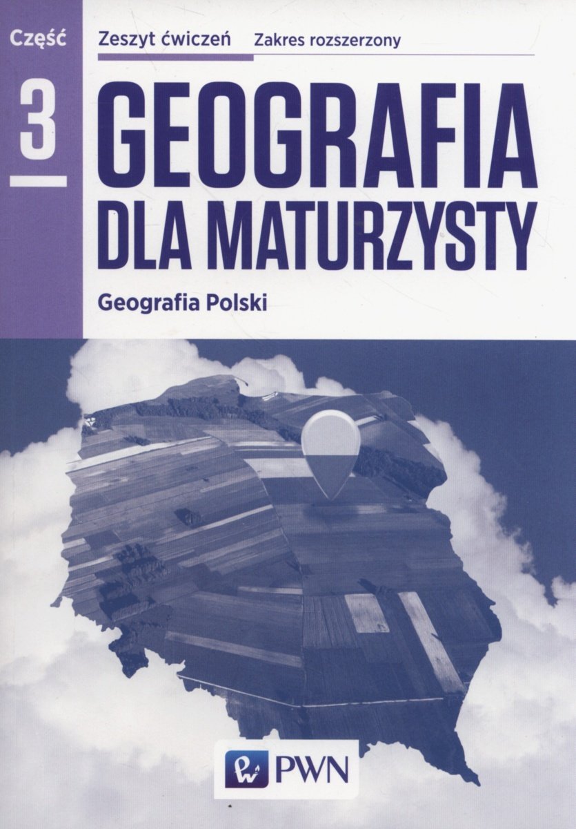 Geografia Dla Maturzysty. Geografia Polski. Zakres Rozszerzony. Szkoły ...