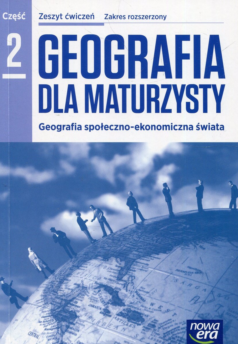 Geografia Dla Maturzysty. Zeszyt ćwiczeń. Część 2. Zakres Rozszerzony ...