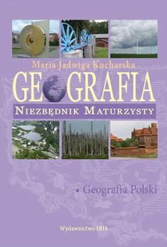 Geografia. Niezbędnik maturzysty - Kucharska Maria