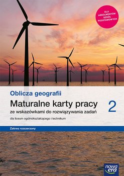 Geografia. Oblicza geografii. Maturalne karty pracy. Klasa 2. Liceum i technikum. Zakres rozszerzony - Opracowanie zbiorowe