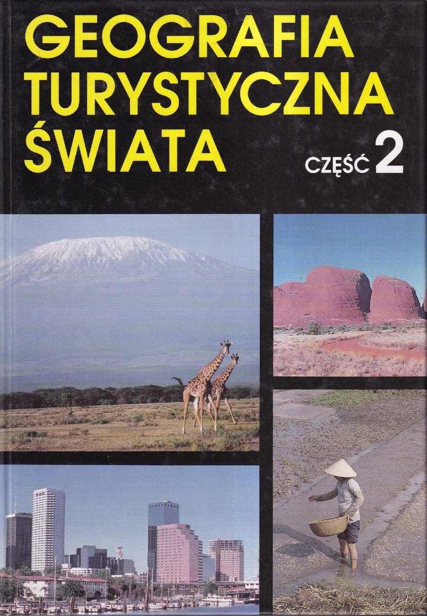 Geografia Turystyczna Świata. Część 2 - Opracowanie zbiorowe | Książka