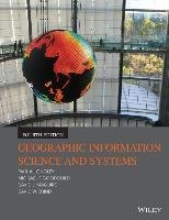 Geographic Information Science and Systems Goodchild Michael F., Longley Paul A., Rhind David W., Maguire David J.