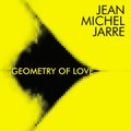 Geometry of Love - Jarre Jean-Michel