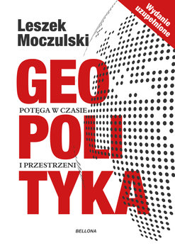 Geopolityka - Moczulski Leszek