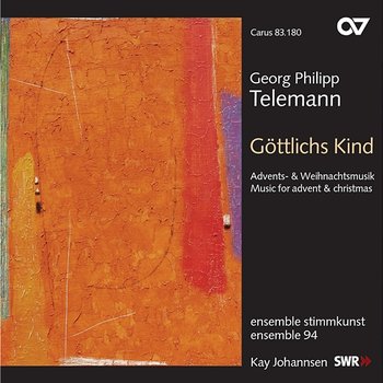 Georg Philipp Telemann: Göttlichs Kind. Advents- und Weihnachtsmusik - Ensemble 94, Kay Johannsen