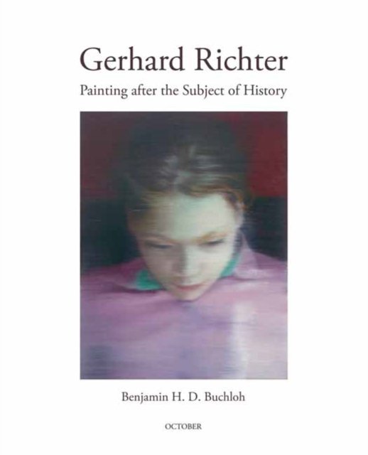 Gerhard Richter Painting After The Subject Of History Mit Press Ltd