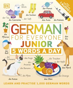 German for Everyone Junior 5 Words a Day. Learn and Practise 1,000 German Words - Opracowanie zbiorowe