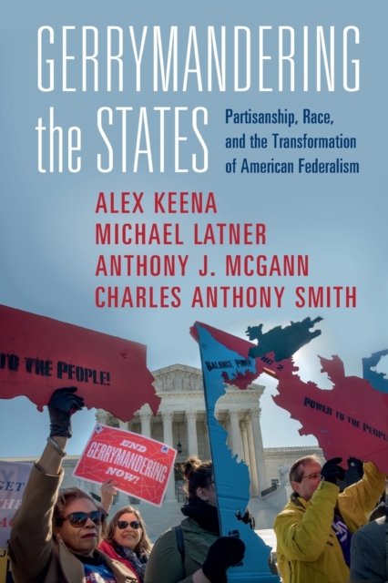 Gerrymandering The States: Partisanship, Race, And The Transformation ...