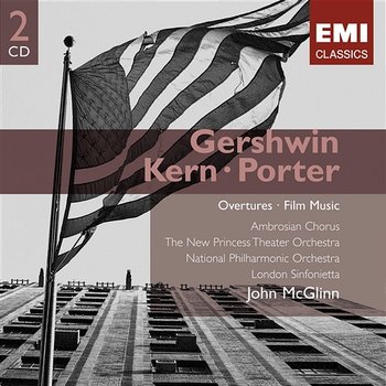 Gershwin/Porter/Kern Overtures and Film Music - John McGlinn, New Princess Theater Orchestra, London Sinfonietta, National Philharmonic Orchestra, Ambrosian Opera Chorus