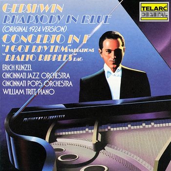 Gershwin: Rhapsody in Blue & Concerto in F - Erich Kunzel, Cincinnati Pops Orchestra