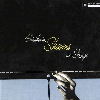 Gershwin, Shavers & Strings - Charlie Shavers