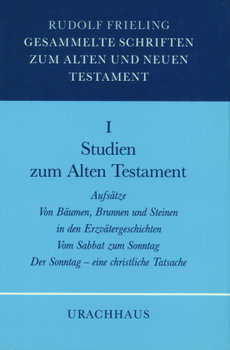 Gesammelte Schriften zum Alten und Neuen Testament 01 / Studien zum Alten Testament - Frieling Rudolf