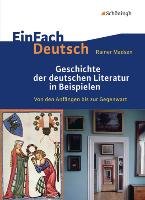 Geschichte der deutschen. Literatur in Beispielen. EinFach Deutsch - Madsen Rainer