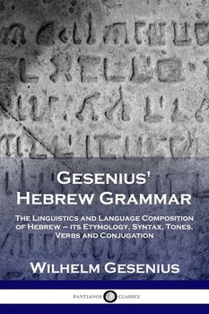 Gesenius' Hebrew Grammar - Gesenius Wilhelm