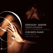 Gesualdo, Maione: Tribulationem Galassi Mara, Concerto Soave, Aymes Jean-Marc