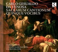 Gesualdo: Sacrarum Cantionum Quinque Vocibus Odhecaton, da Col Paolo, Ensemble Mare Nostrum